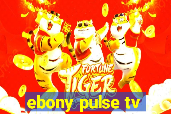 ebony pulse tv